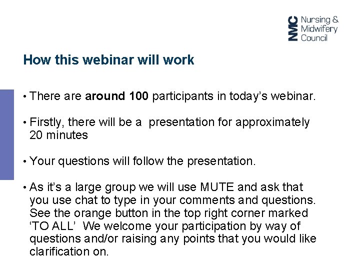 How this webinar will work • There around 100 participants in today’s webinar. •