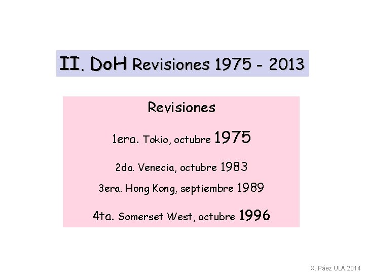 II. Do. H Revisiones 1975 - 2013 Revisiones 1 era. Tokio, octubre 1975 2