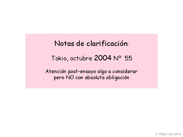  Notas de clarificación: Tokio, octubre 2004 Nº 55 Atención post-ensayo algo a considerar