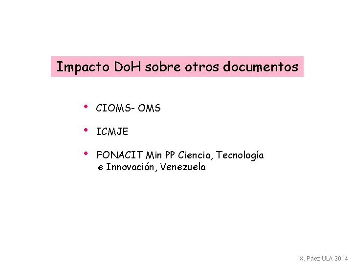 Impacto Do. H sobre otros documentos • CIOMS- OMS • ICMJE • FONACIT Min