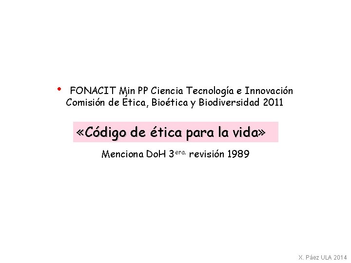 • FONACIT Min PP Ciencia Tecnología e Innovación Comisión de Ética, Bioética y