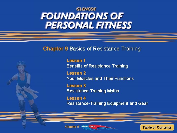 Chapter 9 Basics of Resistance Training Lesson 1 Benefits of Resistance Training Lesson 2