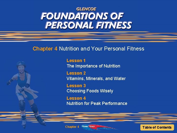 Chapter 4 Nutrition and Your Personal Fitness Lesson 1 The Importance of Nutrition Lesson