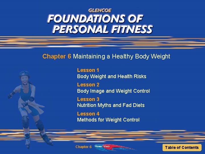 Chapter 6 Maintaining a Healthy Body Weight Lesson 1 Body Weight and Health Risks