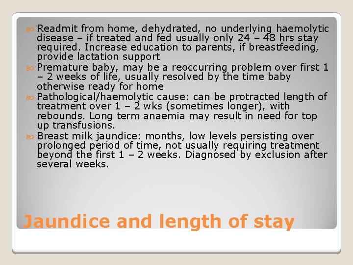  Readmit from home, dehydrated, no underlying haemolytic disease – if treated and fed