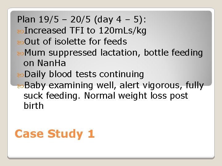 Plan 19/5 – 20/5 (day 4 – 5): Increased TFI to 120 m. Ls/kg