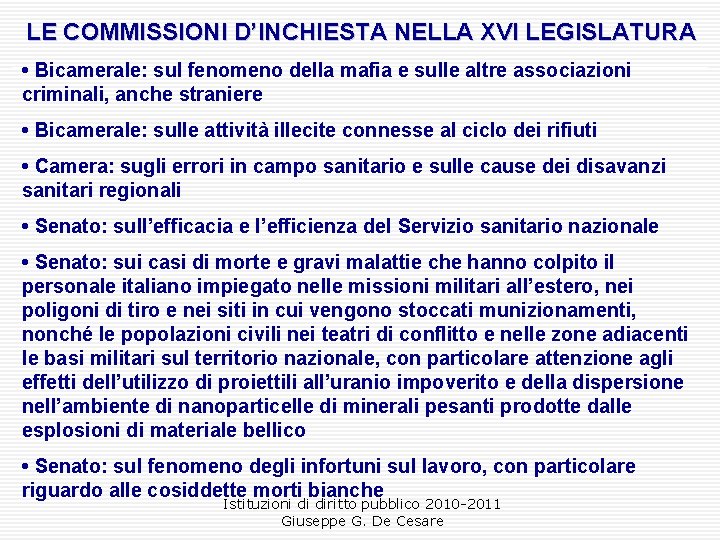 LE COMMISSIONI D’INCHIESTA NELLA XVI LEGISLATURA • Bicamerale: sul fenomeno della mafia e sulle