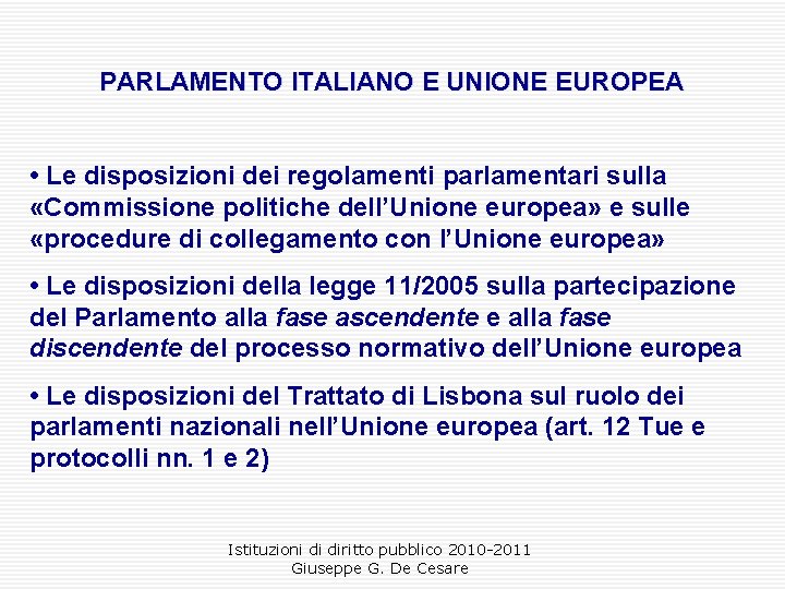 PARLAMENTO ITALIANO E UNIONE EUROPEA • Le disposizioni dei regolamenti parlamentari sulla «Commissione politiche