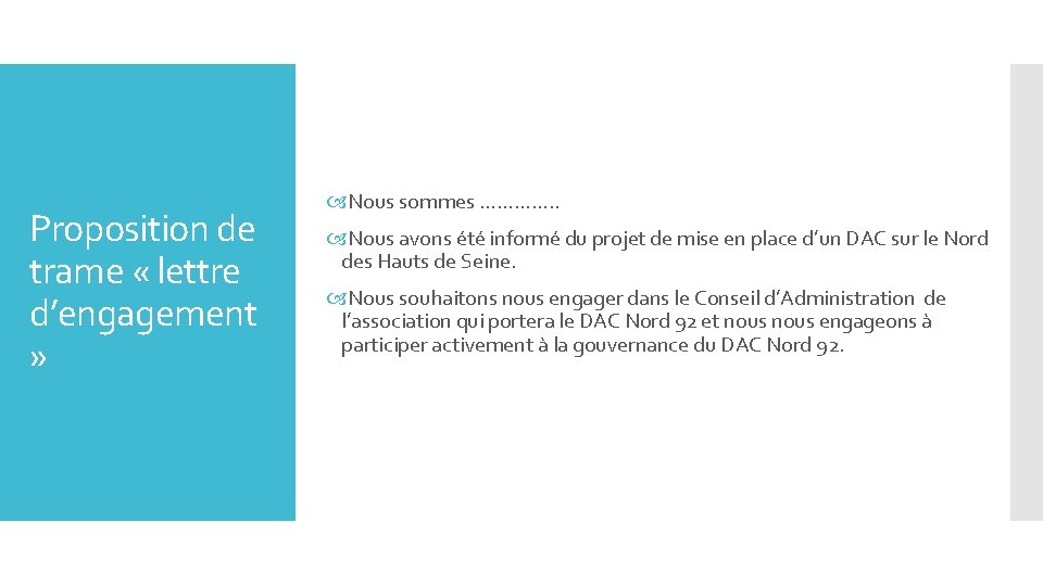 Proposition de trame « lettre d’engagement » Nous sommes …………. . Nous avons été