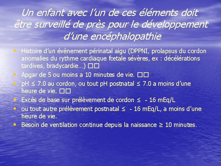 Un enfant avec l’un de ces éléments doit être surveillé de près pour le