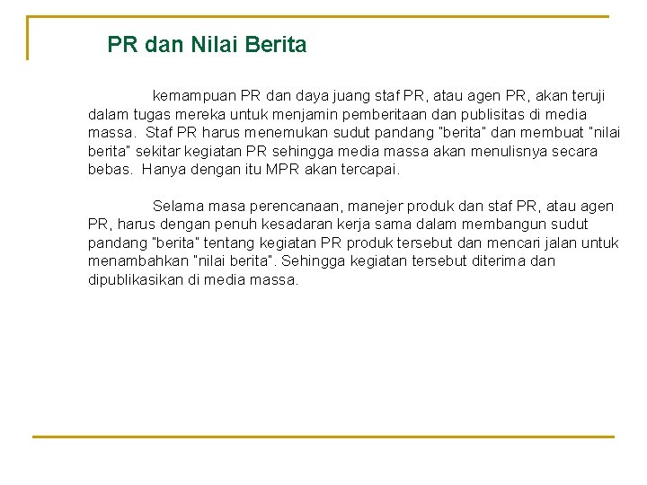 PR dan Nilai Berita kemampuan PR dan daya juang staf PR, atau agen PR,