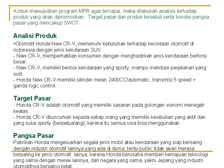  • Untuk mewujudkan program MPR agar tercapai, maka dilakukan analisis terhadap produk yang