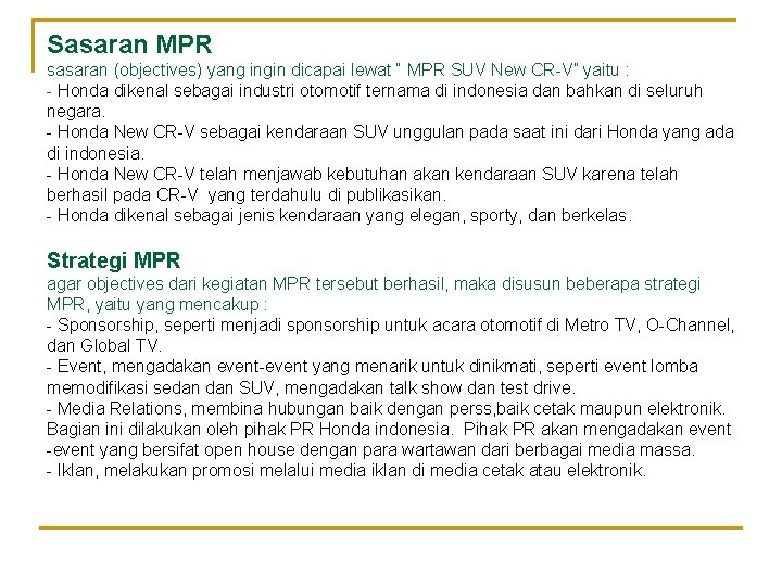 Sasaran MPR sasaran (objectives) yang ingin dicapai lewat “ MPR SUV New CR-V” yaitu