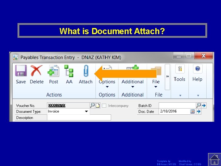 What is Document Attach? Template by Modified by Bill Arcuri, WCSD Chad Vance, CCISD