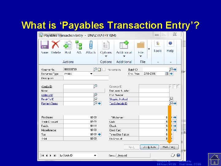 What is ‘Payables Transaction Entry’? Template by Modified by Bill Arcuri, WCSD Chad Vance,