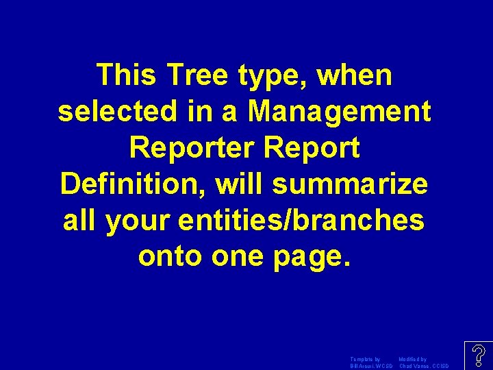 This Tree type, when selected in a Management Reporter Report Definition, will summarize all