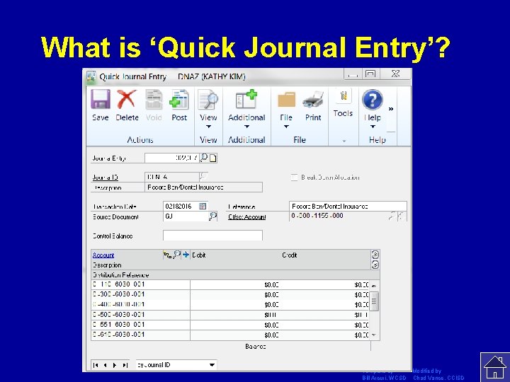 What is ‘Quick Journal Entry’? Template by Modified by Bill Arcuri, WCSD Chad Vance,