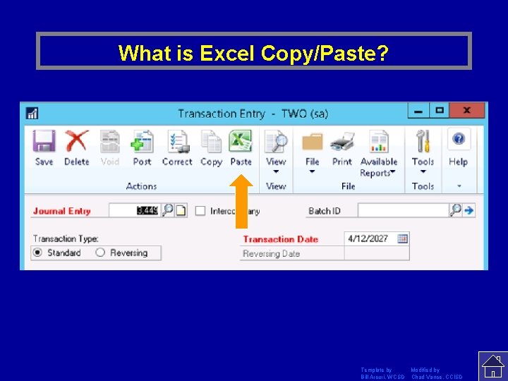 What is Excel Copy/Paste? Template by Modified by Bill Arcuri, WCSD Chad Vance, CCISD