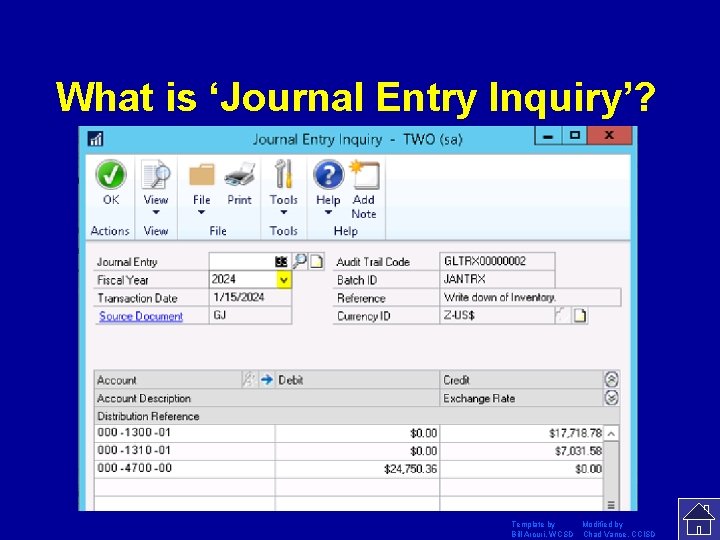 What is ‘Journal Entry Inquiry’? Template by Modified by Bill Arcuri, WCSD Chad Vance,