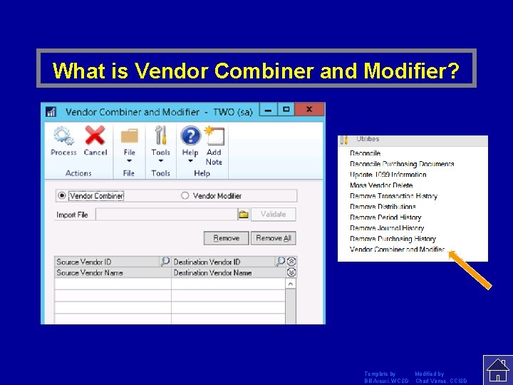 What is Vendor Combiner and Modifier? Template by Modified by Bill Arcuri, WCSD Chad