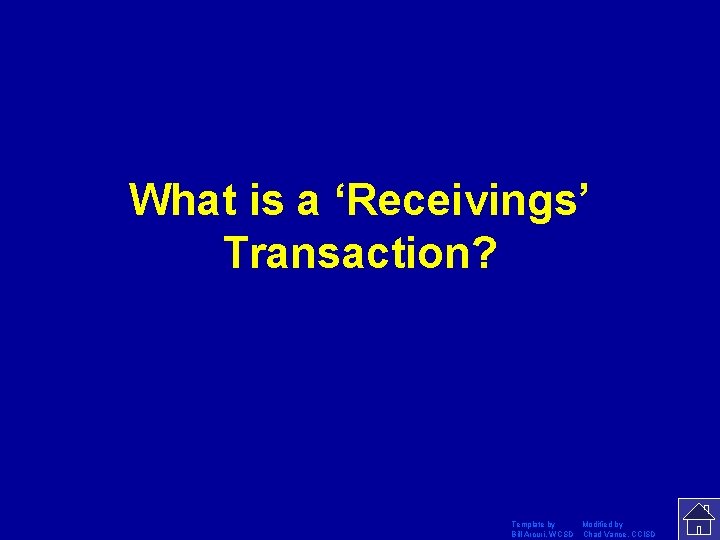 What is a ‘Receivings’ Transaction? Template by Modified by Bill Arcuri, WCSD Chad Vance,