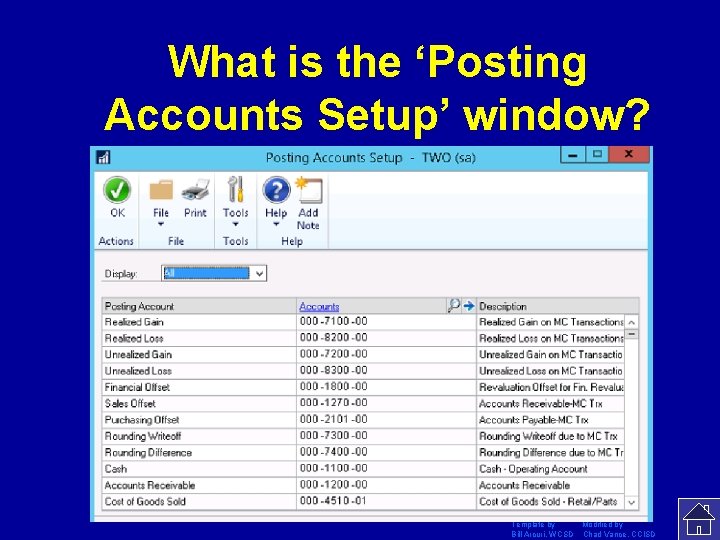 What is the ‘Posting Accounts Setup’ window? Template by Modified by Bill Arcuri, WCSD