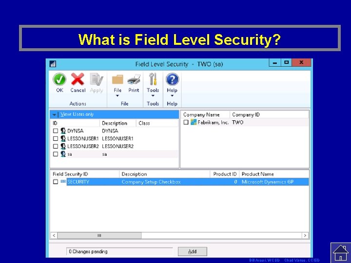 What is Field Level Security? Template by Modified by Bill Arcuri, WCSD Chad Vance,