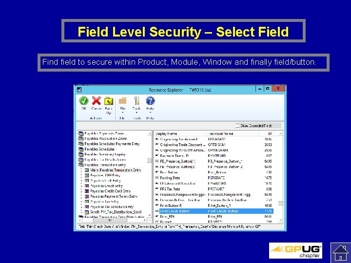 Field Level Security – Select Field Find field to secure within Product, Module, Window