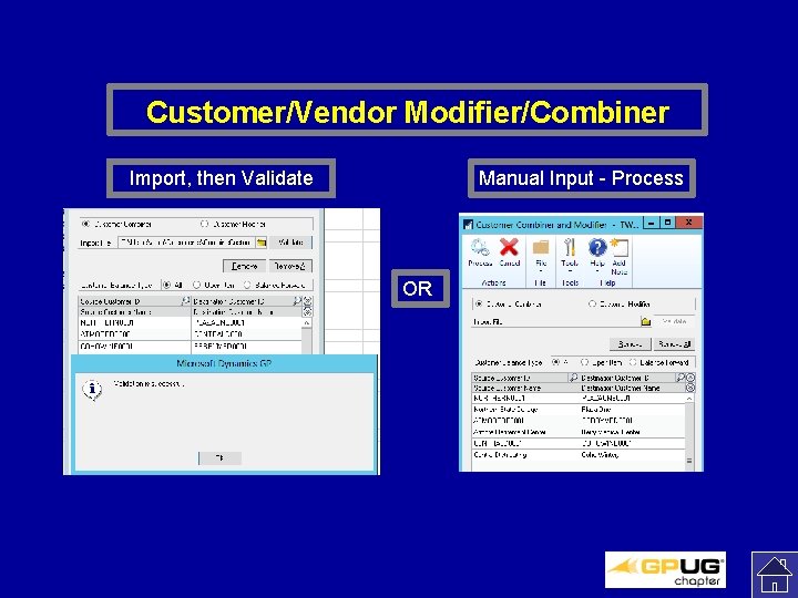 Customer/Vendor Modifier/Combiner Import, then Validate Manual Input - Process OR 