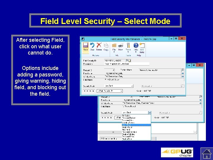 Field Level Security – Select Mode After selecting Field, click on what user cannot