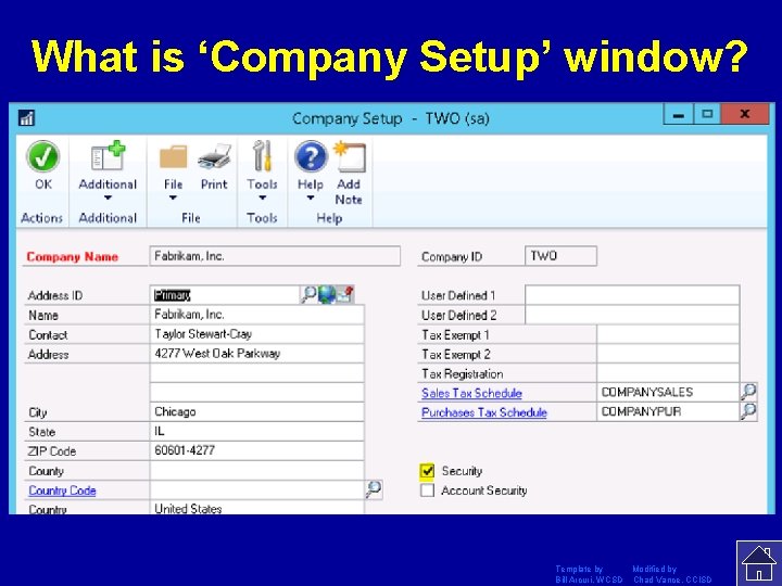 What is ‘Company Setup’ window? Template by Modified by Bill Arcuri, WCSD Chad Vance,