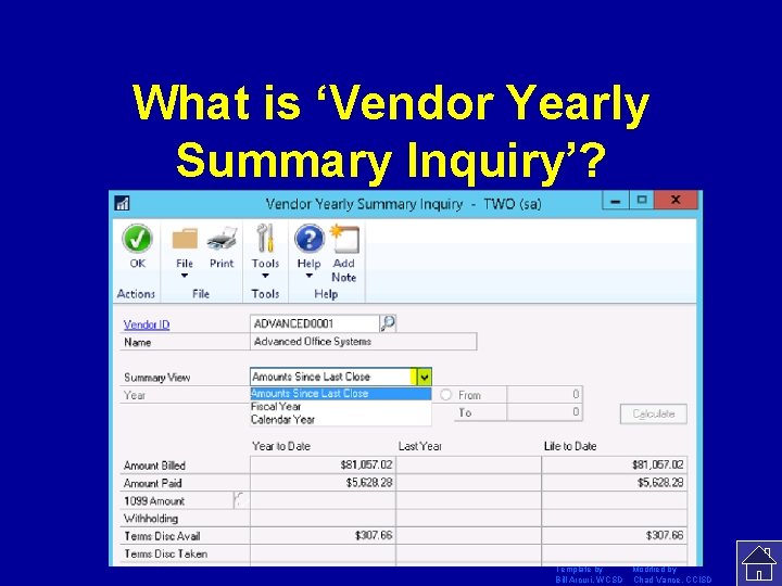 What is ‘Vendor Yearly Summary Inquiry’? Template by Modified by Bill Arcuri, WCSD Chad