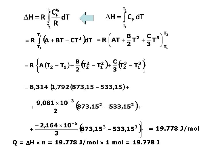 = 19. 778 J/mol Q = H n = 19. 778 J/mol 1 mol