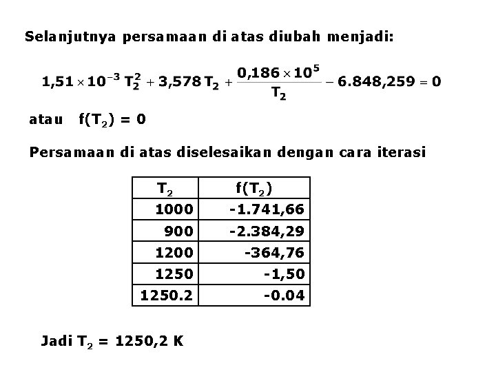 Selanjutnya persamaan di atas diubah menjadi: atau f(T 2) = 0 Persamaan di atas