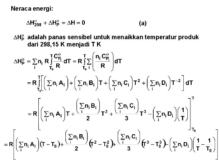 Neraca energi: (a) adalah panas sensibel untuk menaikkan temperatur produk dari 298, 15 K