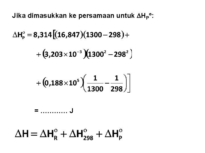 Jika dimasukkan ke persamaan untuk HP : = ………… J 