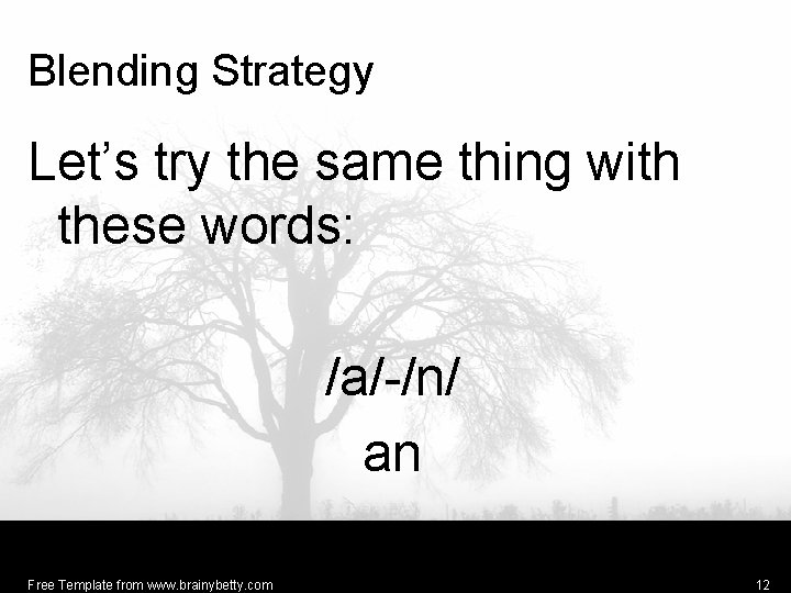 Blending Strategy Let’s try the same thing with these words: /a/-/n/ an Free Template