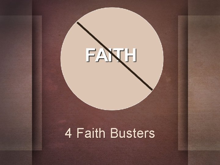 4 Faith Busters 