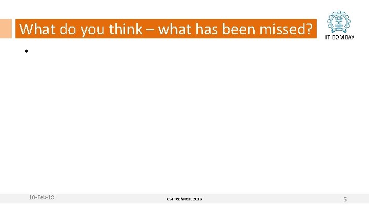 What do you think – what has been missed? IIT BOMBAY * 10 -Feb-18