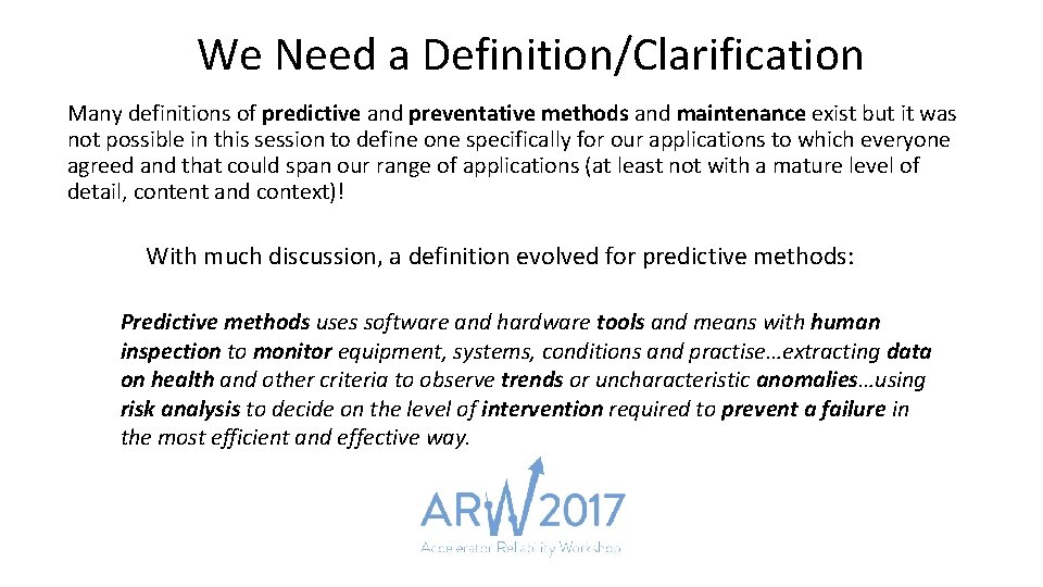 We Need a Definition/Clarification Many definitions of predictive and preventative methods and maintenance exist