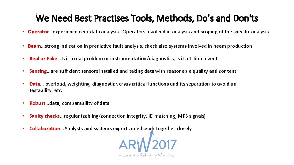 We Need Best Practises Tools, Methods, Do’s and Don'ts • Operator…experience over data analysis.