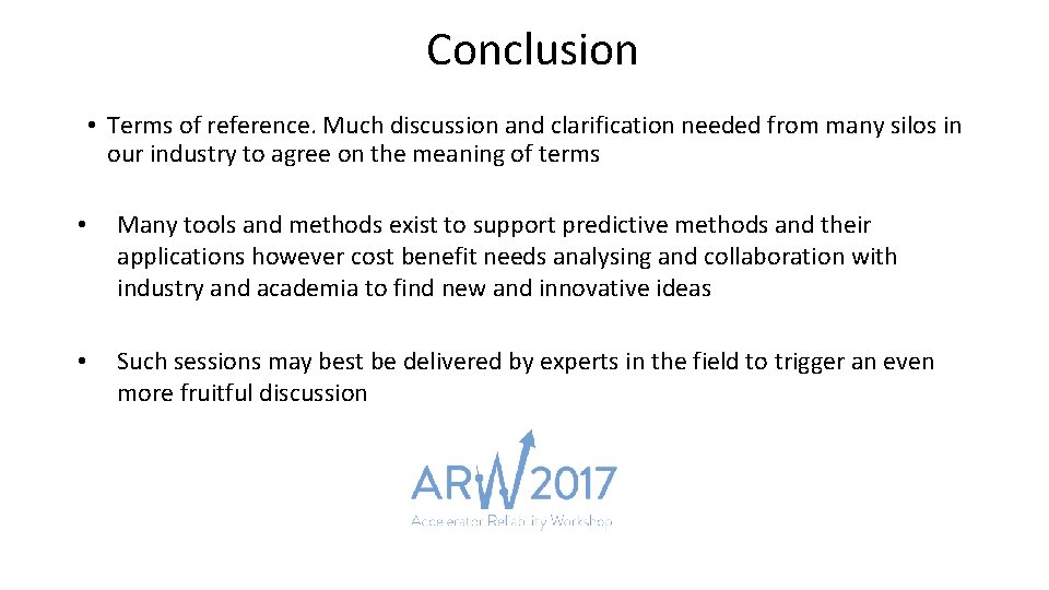 Conclusion • Terms of reference. Much discussion and clarification needed from many silos in