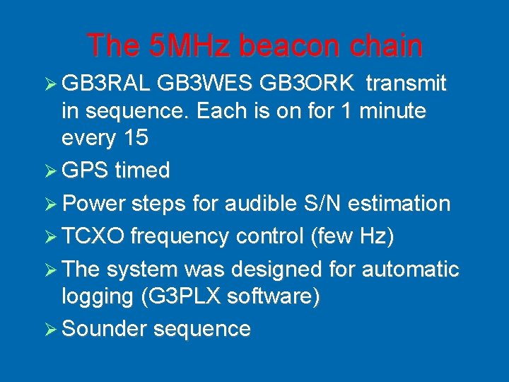 The 5 MHz beacon chain GB 3 RAL GB 3 WES GB 3 ORK
