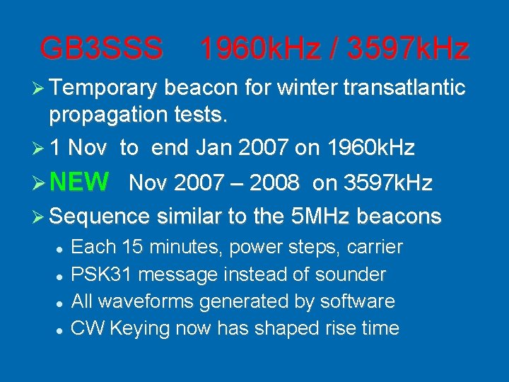 GB 3 SSS 1960 k. Hz / 3597 k. Hz Temporary beacon for winter