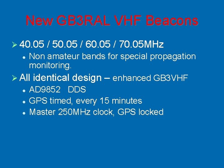 New GB 3 RAL VHF Beacons 40. 05 / 50. 05 / 60. 05