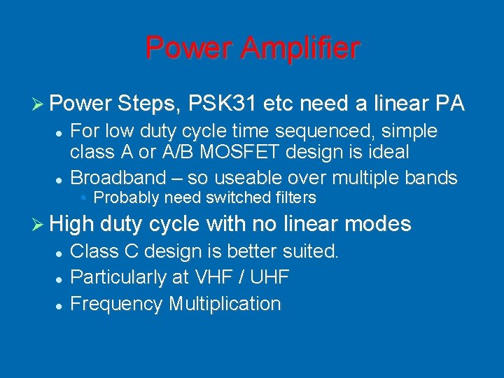 Power Amplifier Power Steps, PSK 31 etc need a linear PA For low duty