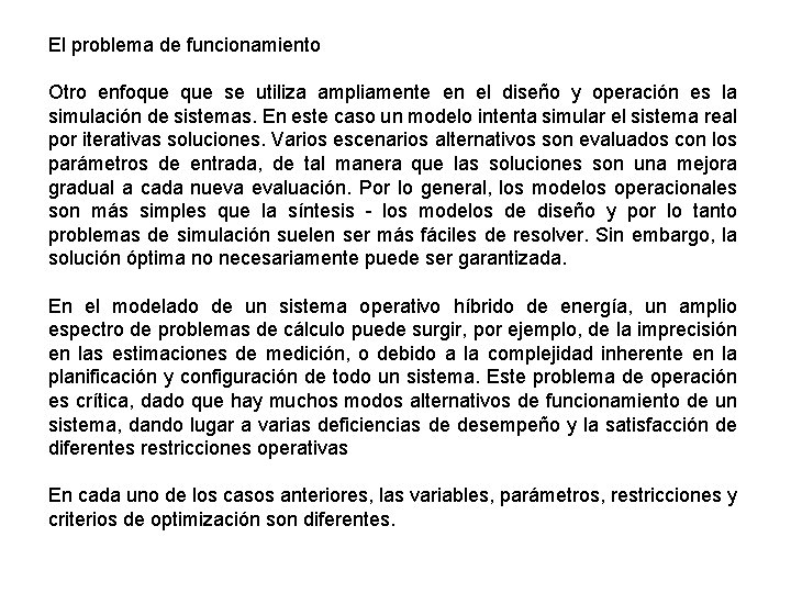 El problema de funcionamiento Otro enfoque se utiliza ampliamente en el diseño y operación