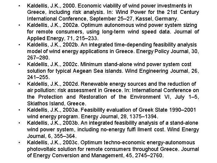  • • Kaldellis, J. K. , 2000. Economic viability of wind power investments