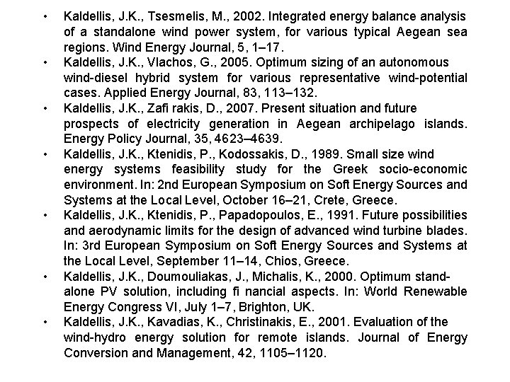  • • Kaldellis, J. K. , Tsesmelis, M. , 2002. Integrated energy balance