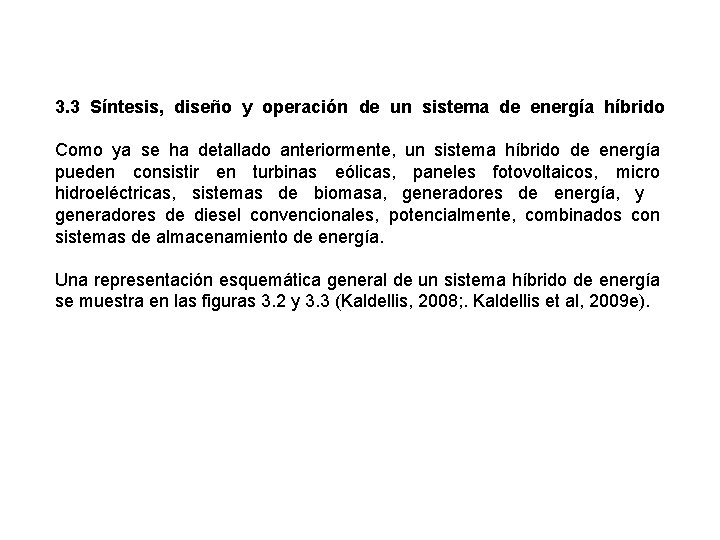 3. 3 Síntesis, diseño y operación de un sistema de energía híbrido Como ya